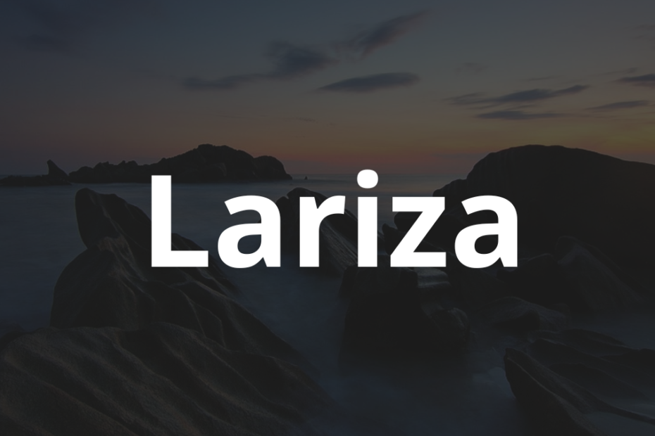 Significado do nome Lariza: História e origem! 6 Significado do nome Lariza