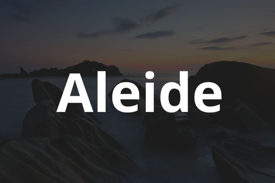 Significado do nome Aleide: História e origem! 1 Significado do nome Aleide