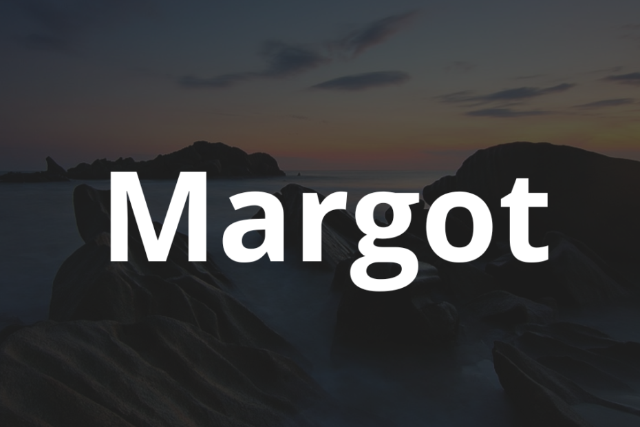Significado do nome Margot: História e origem! 9 Significado do nome Margot