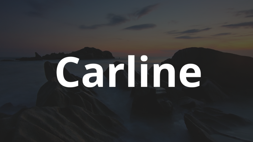 Significado do nome Carline: História e origem! 1 Significado do nome Carline