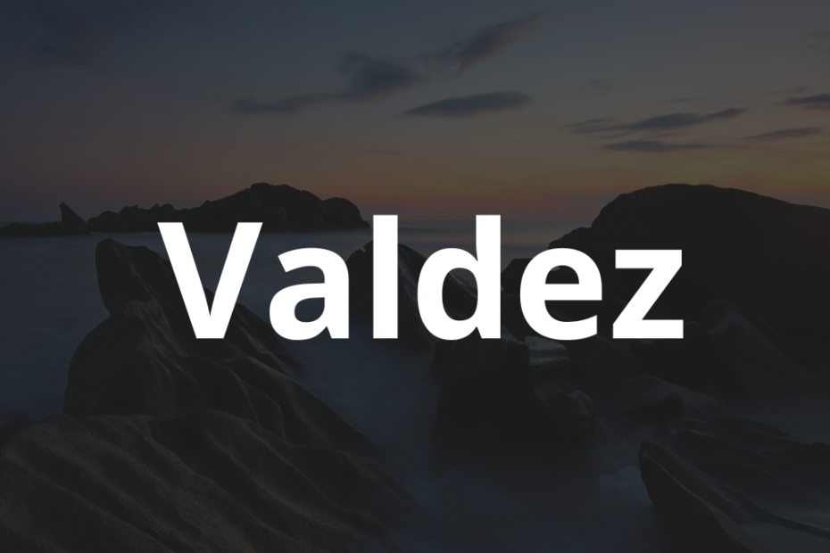 Significado do nome Valdez: História e origem! 2 Significado do nome Valdez