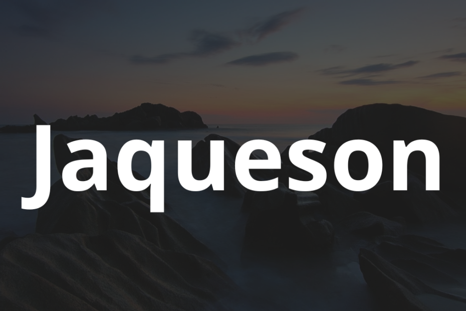Significado do nome Jaqueson: História e origem! 8 Significado do nome Jaqueson