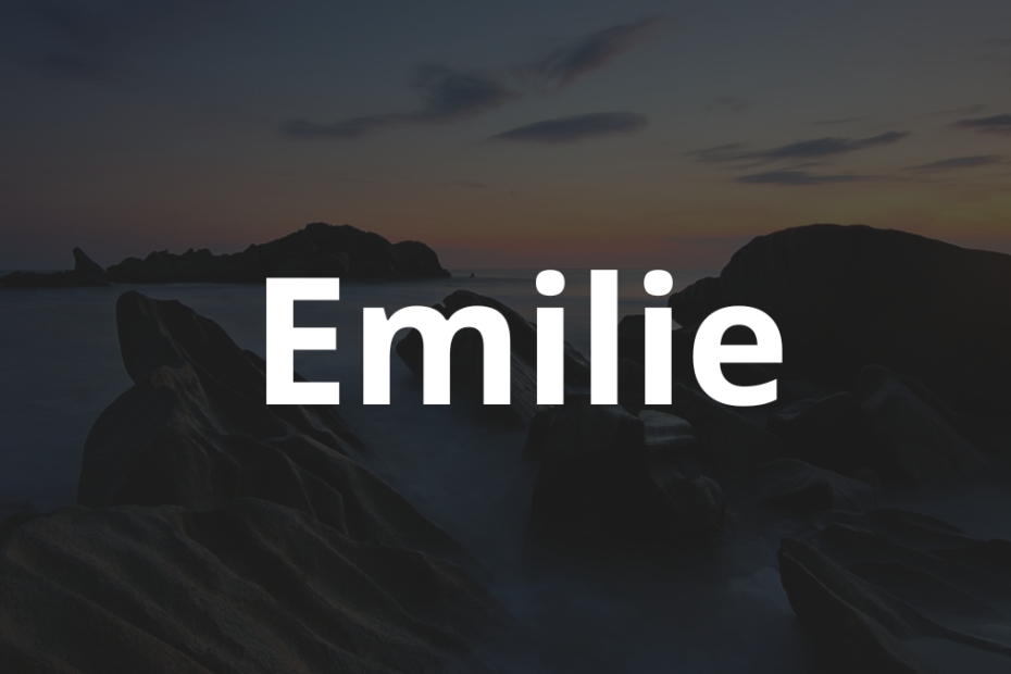 Significado do nome Emilie: História e origem! 8 Significado do nome Emilie