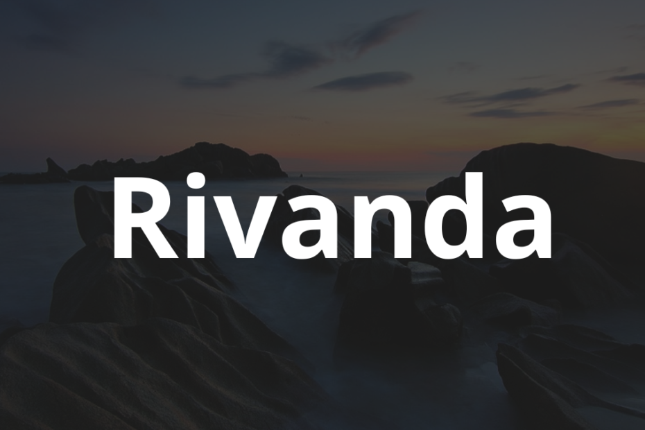 Significado do nome Rivanda: História e origem! 2 Significado do nome Rivanda
