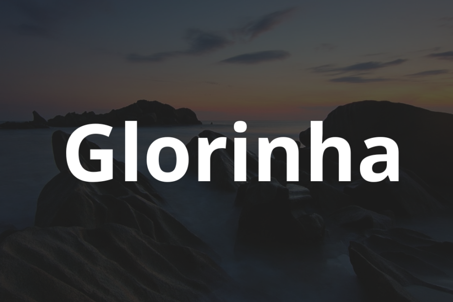 Significado do nome Glorinha: História e origem! 8 Significado do nome Glorinha