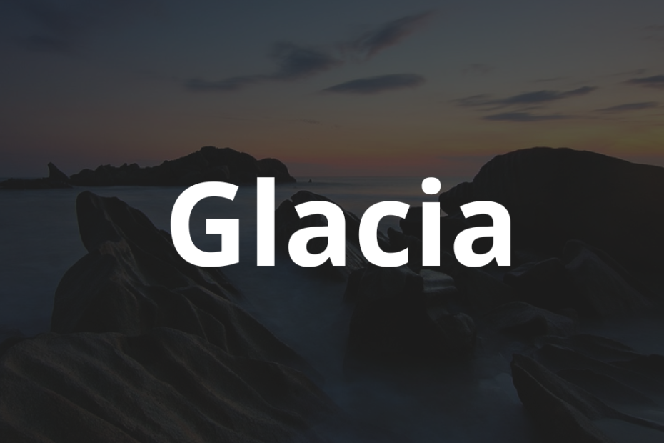 Significado do nome Glacia: História e origem! 4 Significado do nome Glacia
