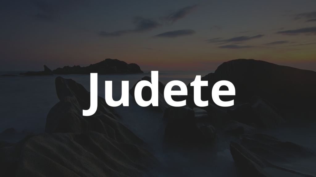 Significado do nome Judete: História e origem! 1 Significado do nome Judete