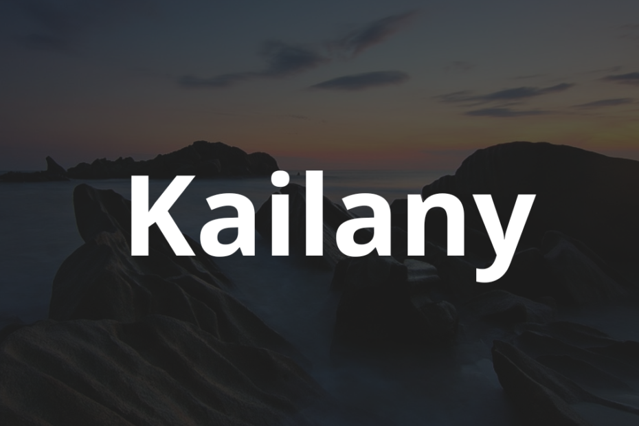 Significado do nome Kailany: História e origem! 3 Significado do nome Kailany