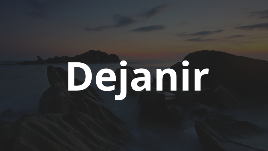 Significado do nome Dejanir
