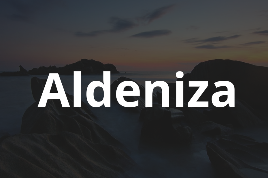 Significado do nome Aldeniza: História e origem! 10 Significado do nome Aldeniza