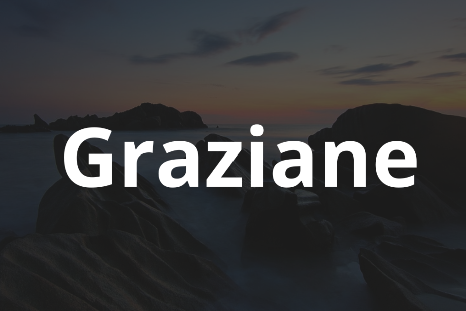 Significado do nome Graziane: História e origem! 8 Significado do nome Graziane