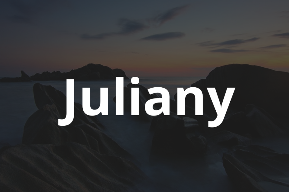 Significado do nome Juliany: História e origem! 5 Significado do nome Juliany