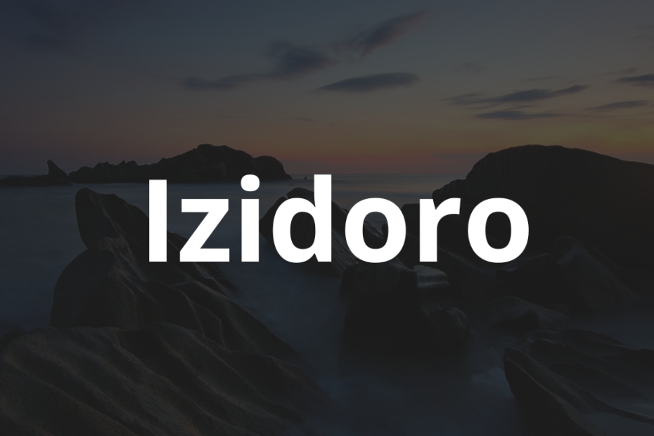 Significado do nome Izidoro: História e origem! 6 Significado do nome Izidoro