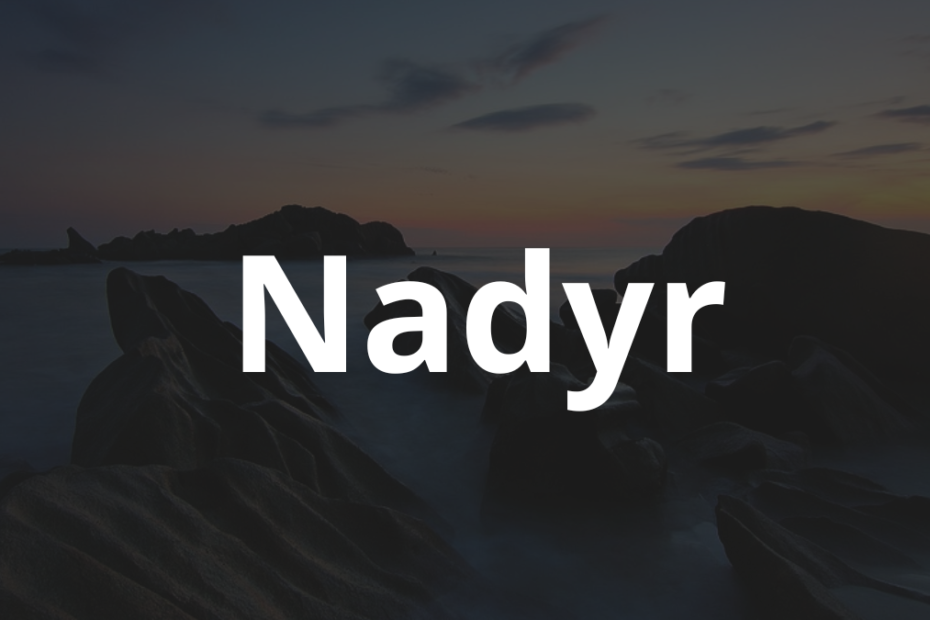 Significado do nome Nadyr: História e origem! 9 Significado do nome Nadyr