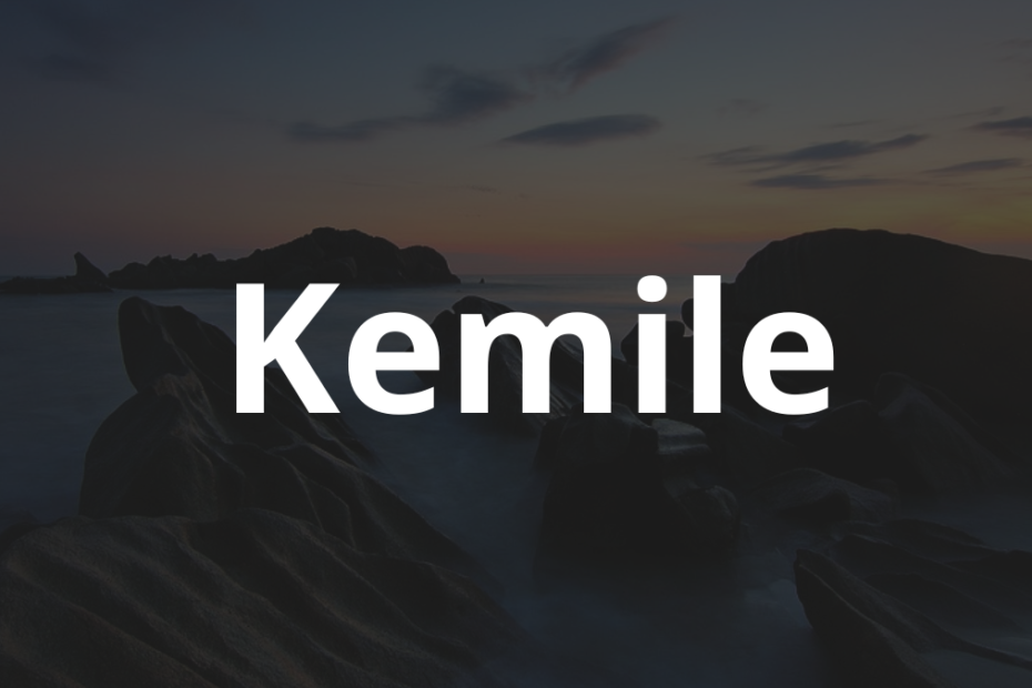 Significado do nome Kemile: História e origem! 10 Significado do nome Kemile