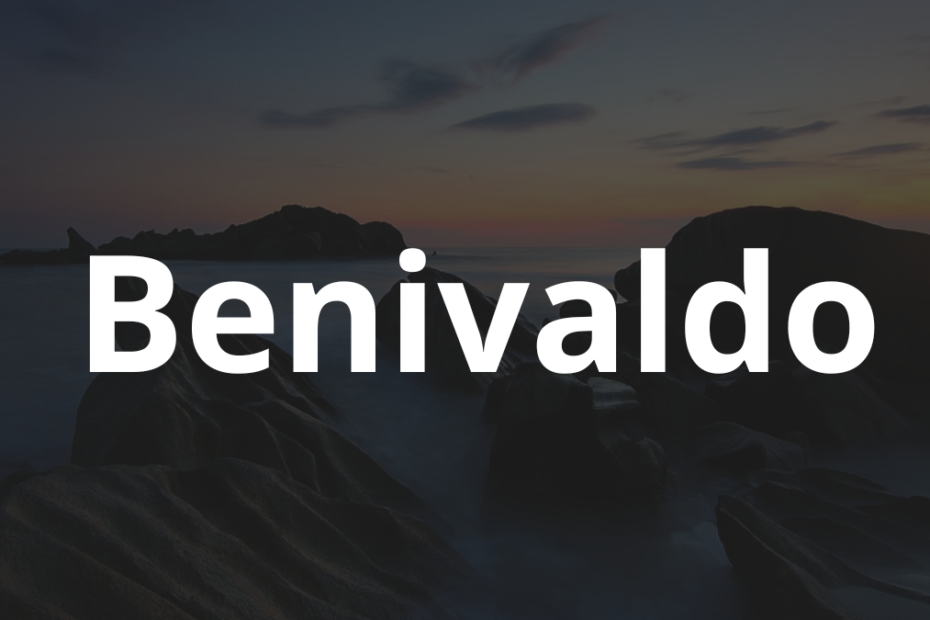 Significado do nome Benivaldo: História e origem! 3 Significado do nome Benivaldo