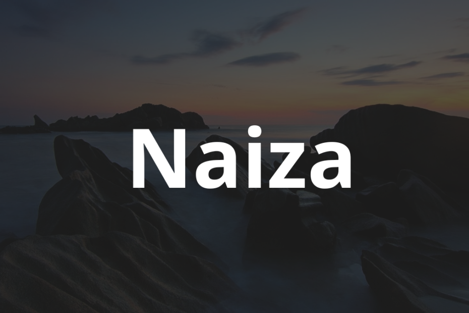 Significado do nome Naiza: História e origem! 1 Significado do nome Naiza