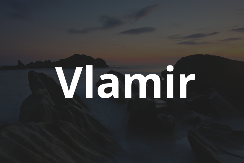 Significado do nome Vlamir: História e origem! 10 Significado do nome Vlamir