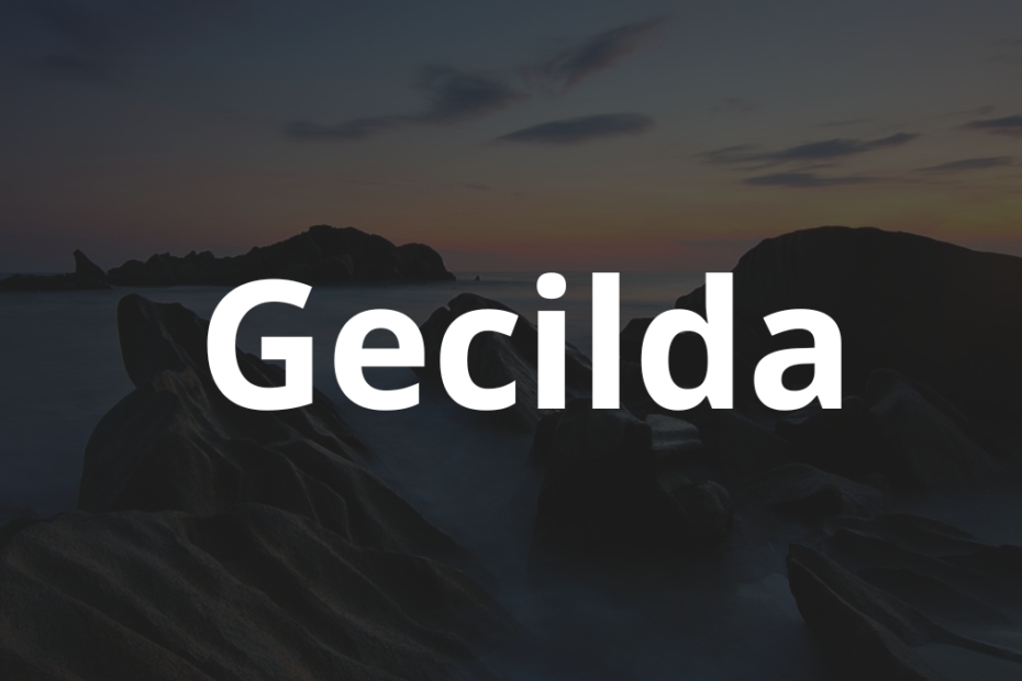 Significado do nome Gecilda