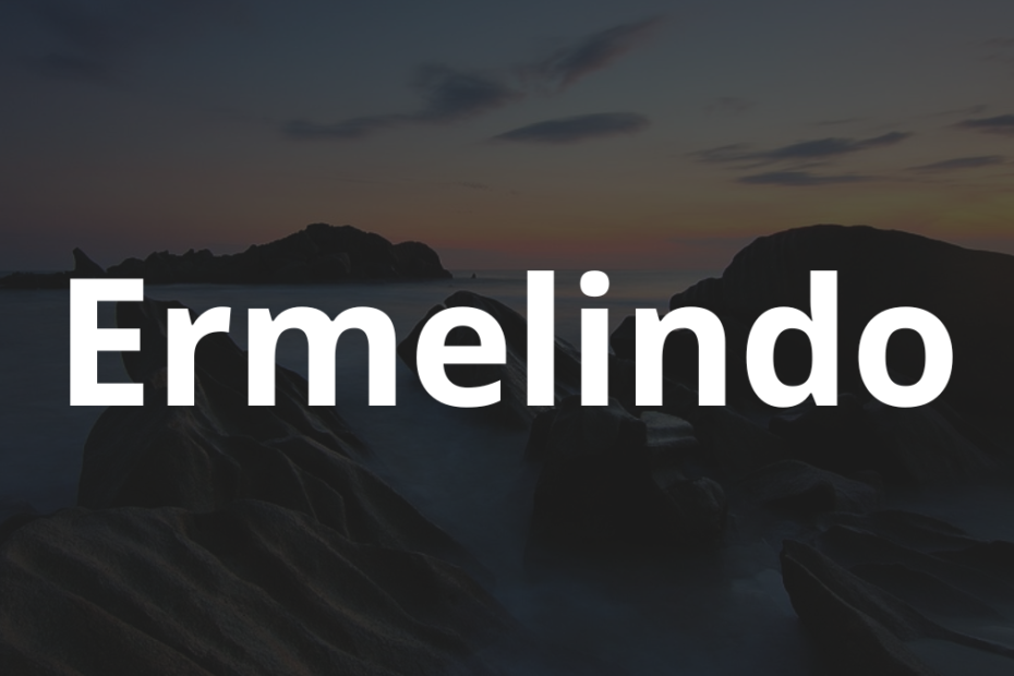 Significado do nome Ermelindo: História e origem! 11 Significado do nome Ermelindo