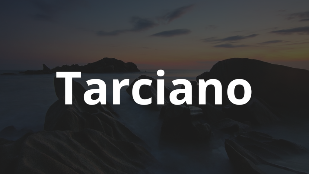 Significado do nome Tarciano