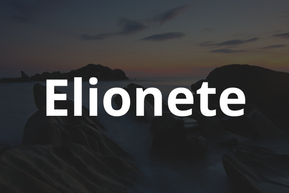 Significado do nome Elionete: História e origem! 5 Significado do nome Elionete