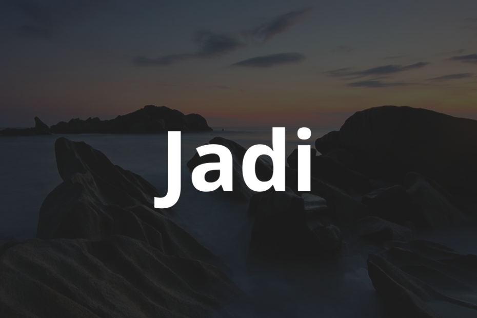 Significado do nome Jadi: História e origem! 3 Significado do nome Jadi