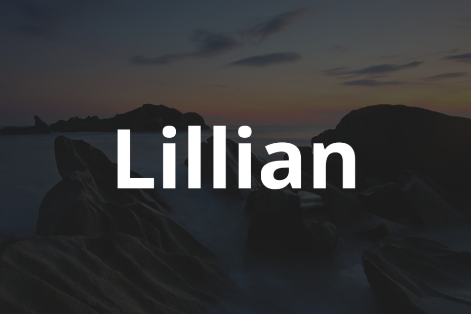 Significado do nome Lillian: História e origem! 12 Significado do nome Lillian
