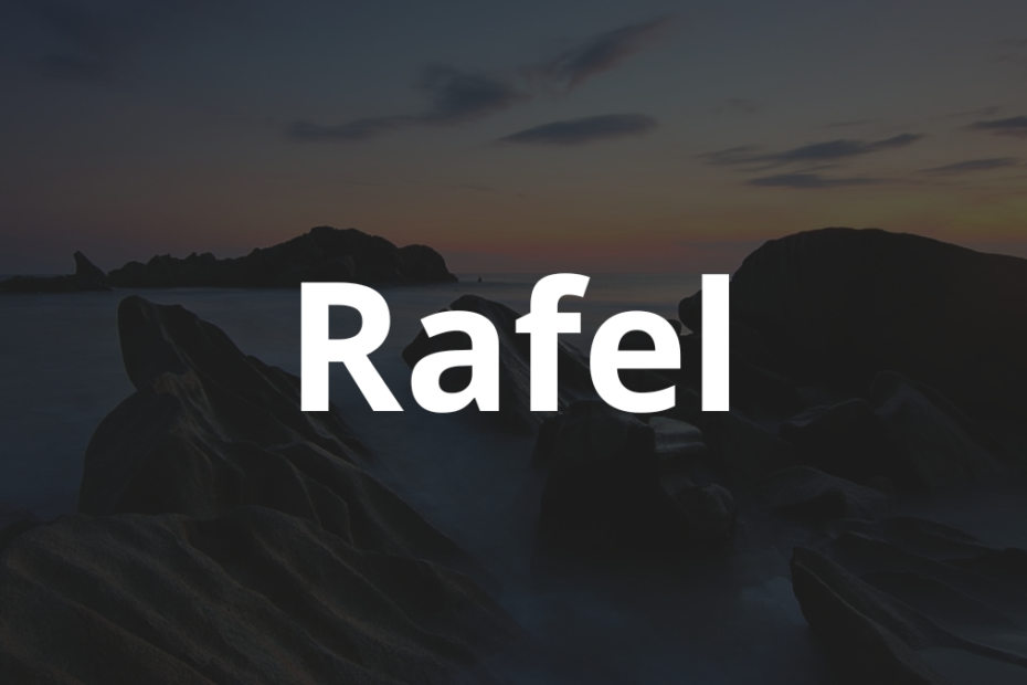Significado do nome Rafel: História e origem! 12 Significado do nome Rafel