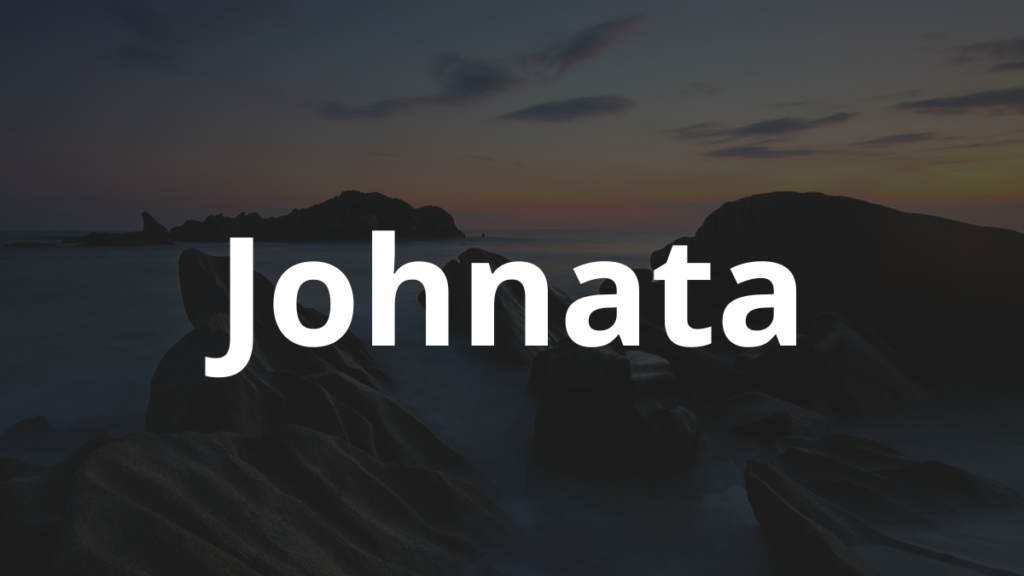 Significado do nome Johnata: História e origem! 1 Significado do nome Johnata