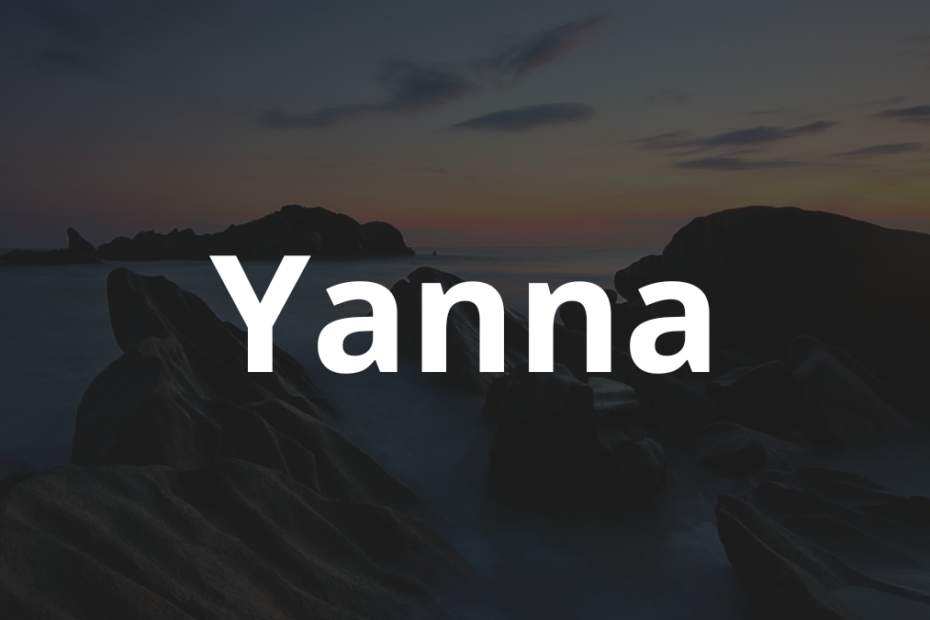 Significado do nome Yanna: História e origem! 7 Significado do nome Yanna