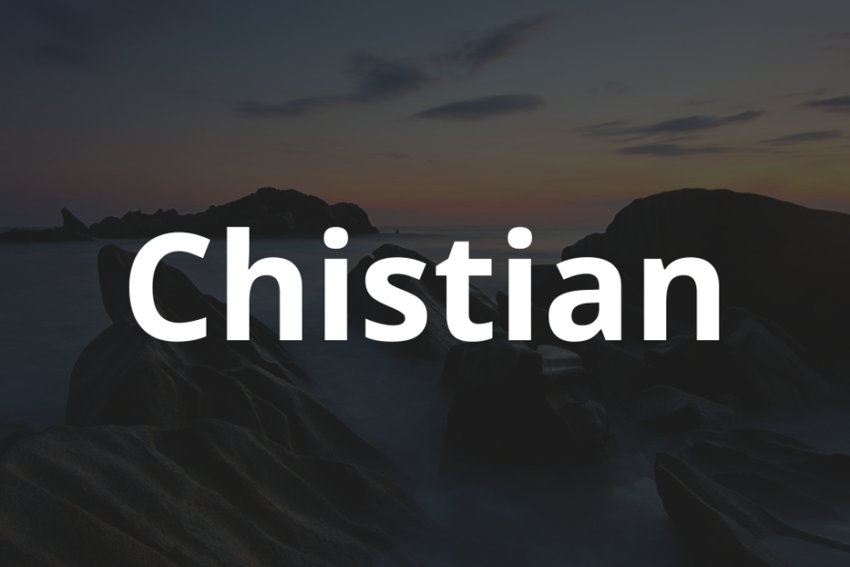 Significado do nome Chistian: História e origem! 11 Significado do nome Chistian
