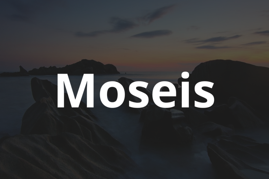 Significado do nome Moseis: História e origem! 3 Significado do nome Moseis