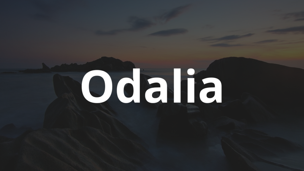 Significado do nome Odalia: História e origem! 1 Significado do nome Odalia