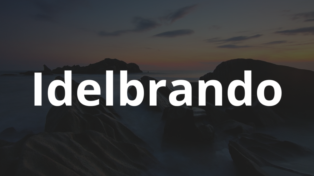 Significado do nome Idelbrando: História e origem! 1 Significado do nome Idelbrando