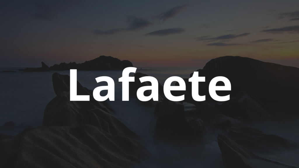 Significado do nome Lafaete: História e origem! 1 Significado do nome Lafaete