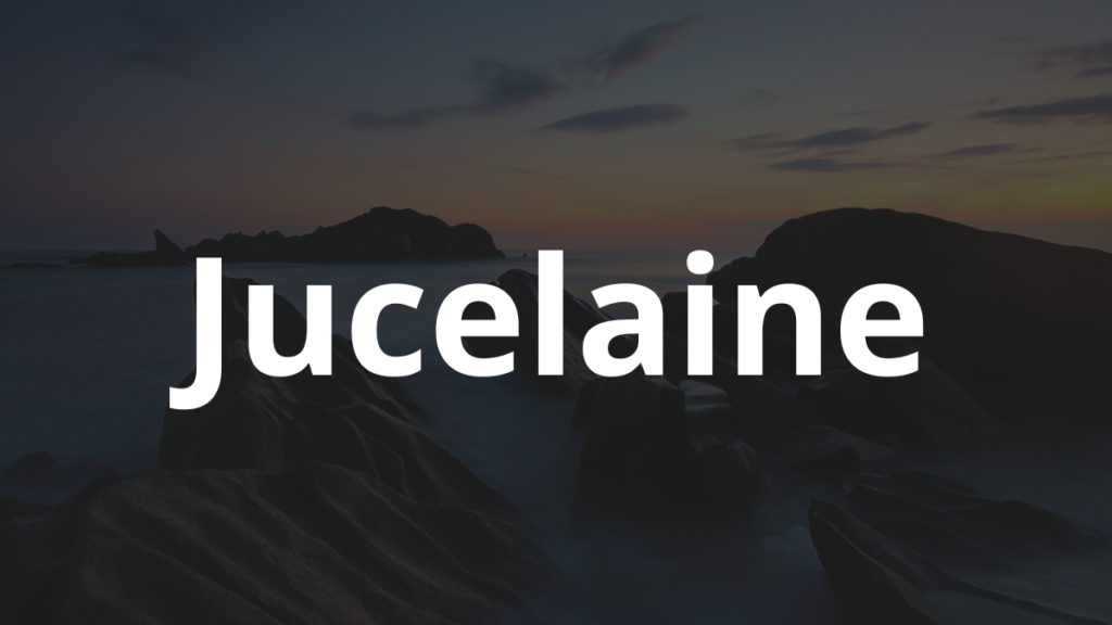 Significado do nome Jucelaine: História e origem! 1 Significado do nome Jucelaine