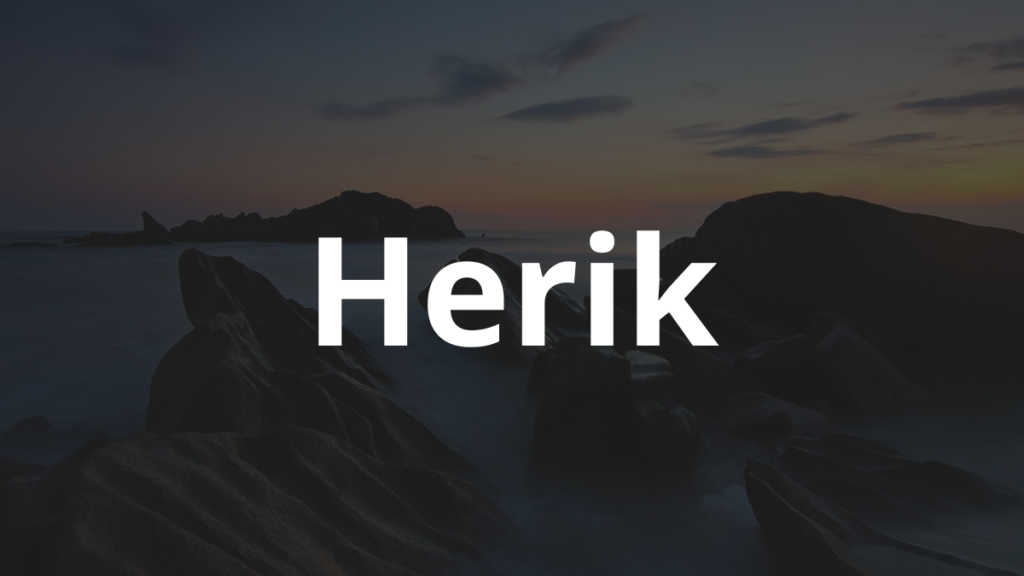 Significado do nome Herik: História e origem! 1 Significado do nome Herik