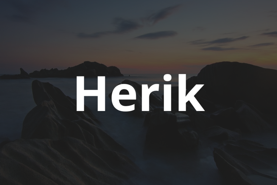 Significado do nome Herik: História e origem! 7 Significado do nome Herik