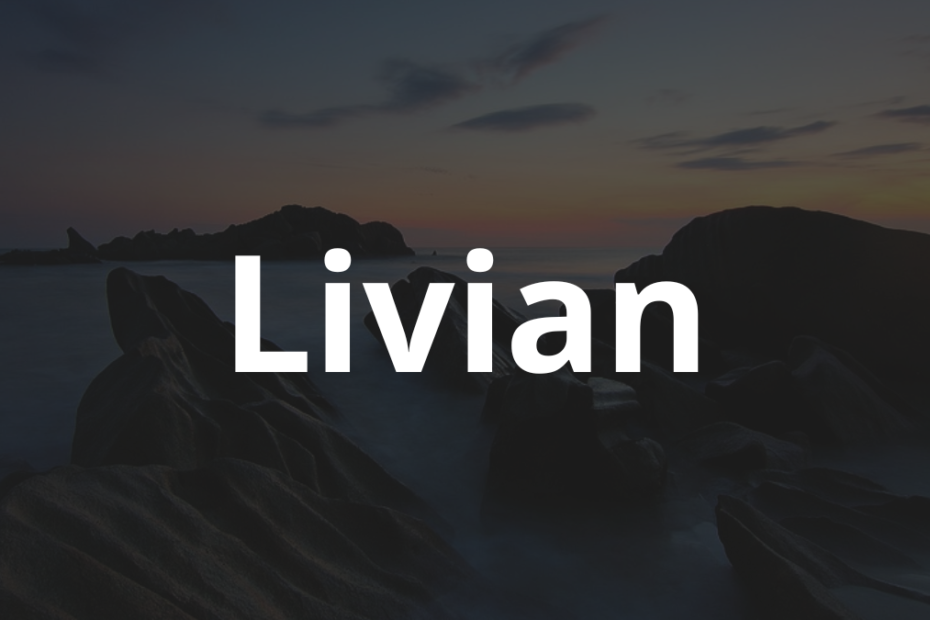 Significado do nome Livian: História e origem! 9 Significado do nome Livian