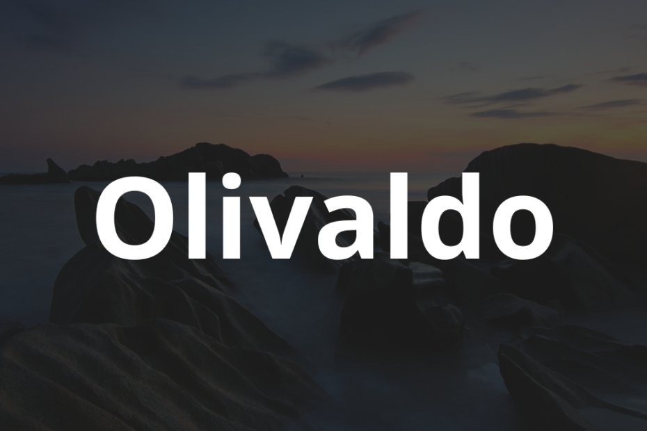 Significado do nome Olivaldo: História e origem! 8 Significado do nome Olivaldo