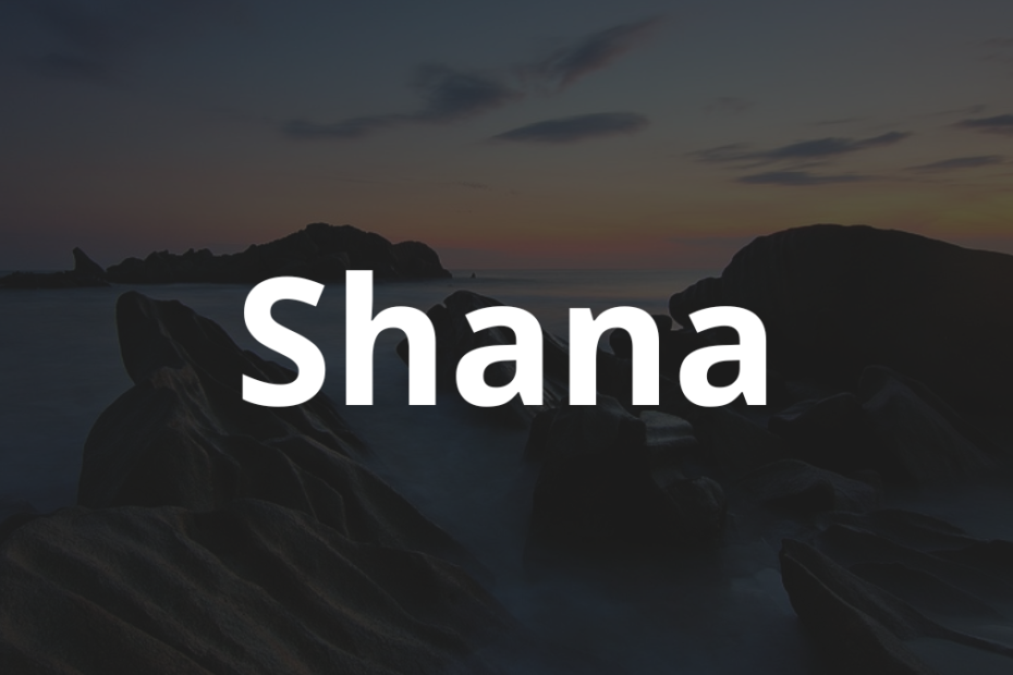 Significado do nome Shana: História e origem! 2 Significado do nome Shana