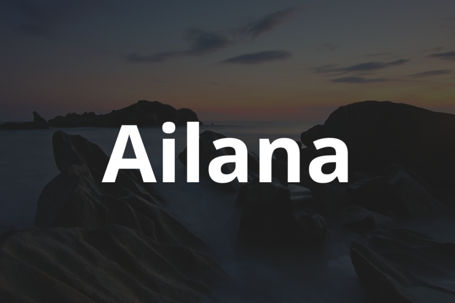 Significado do nome Ailana: História e origem! 12 Significado do nome Ailana