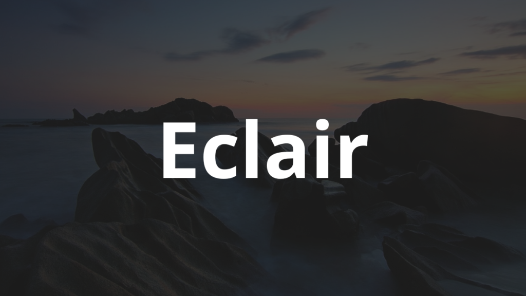 Significado do nome Eclair: História e origem! 1 Significado do nome Eclair