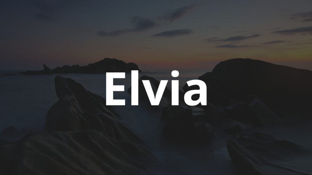 Significado do nome Elvia: História e origem! 1 Significado do nome Elvia