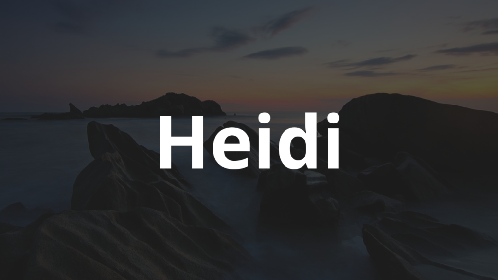 Significado do nome Heidi: História e origem! 1 Significado do nome Heidi