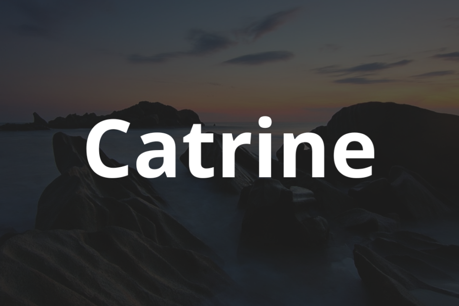Significado do nome Catrine: História e origem! 7 Significado do nome Catrine