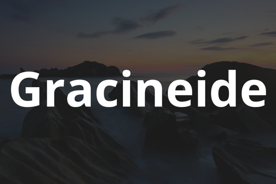 Significado do nome Gracineide: História e origem! 11 Significado do nome Gracineide