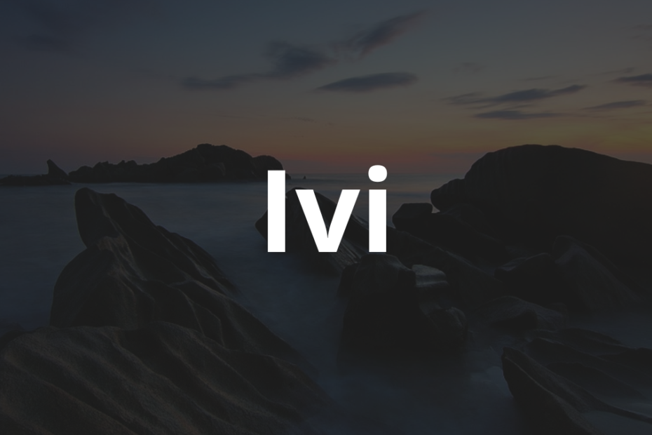Significado do nome Ivi: História e origem! 12 Significado do nome Ivi