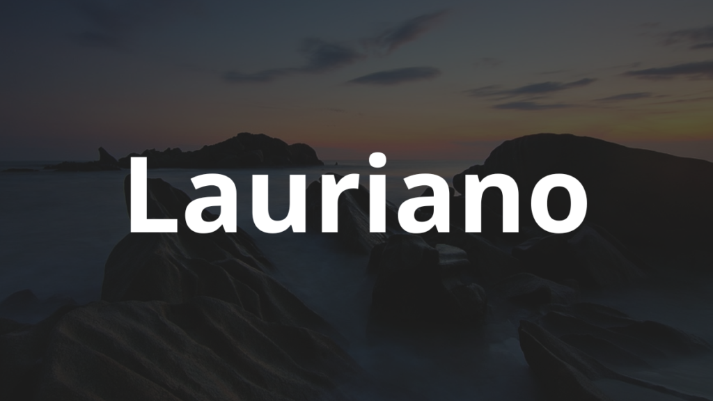Significado do nome Lauriano: História e origem! 1 Significado do nome Lauriano